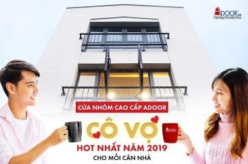 Cửa nhôm Adoor - “cô vợ” hot nhất 2019 cho mỗi căn nhà