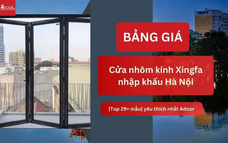 Cửa nhôm kính Xingfa Hà Nội (Nhập khẩu)