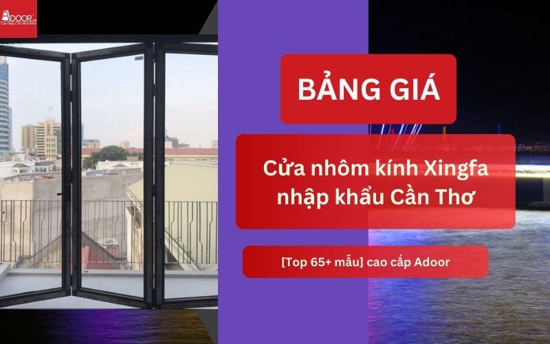 cửa nhôm kính Xingfa Cần Thơ (nhập khẩu)