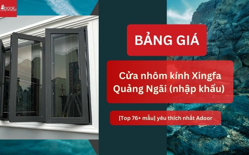 cửa nhôm kính Xingfa Quảng Ngãi (nhập khẩu)